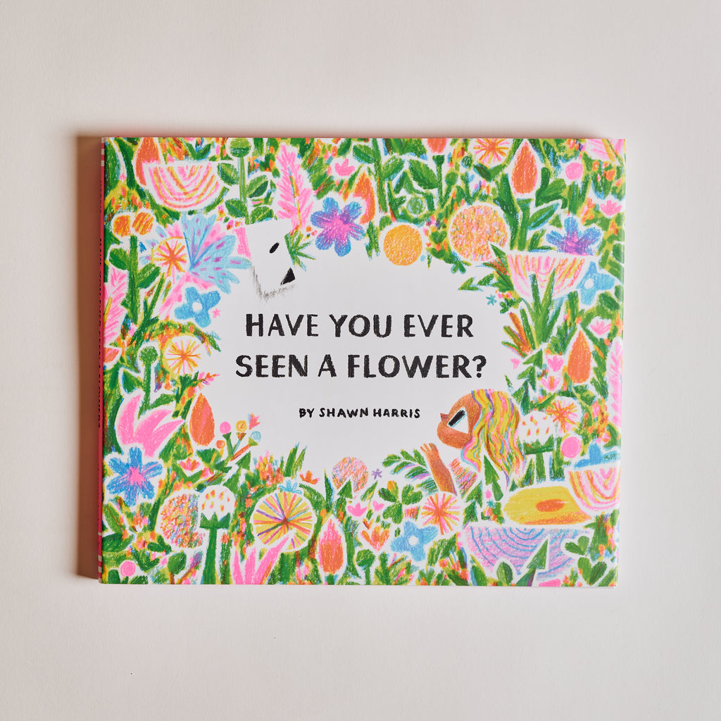Have You Ever Seen a Flower