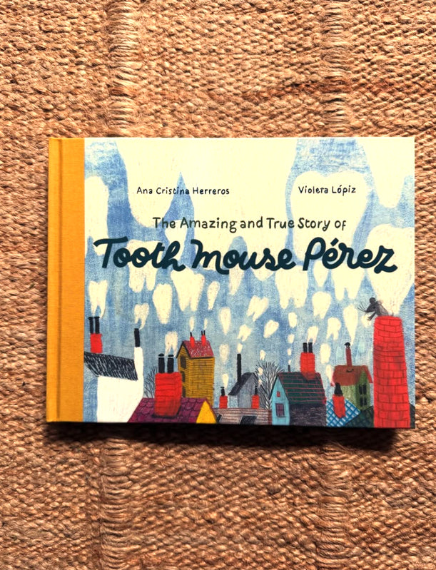 The Amazing and True Story of Tooth Mouse Pérez